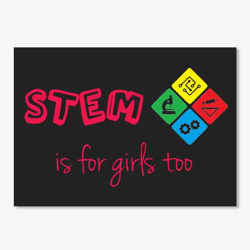 STEM is For Girls Too