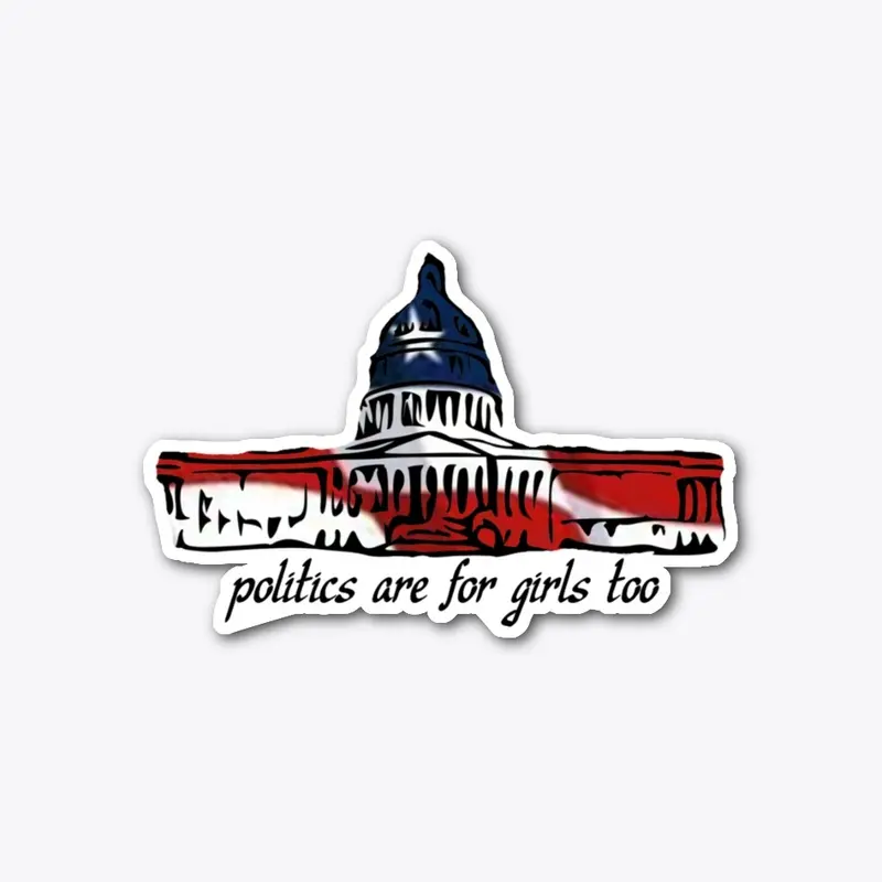 Politics are For Girls Too